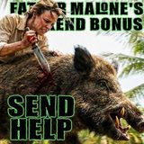 Father Malone's Weekend Bonus - Send Help (2026)