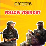 FOLLOW YOUR GUT