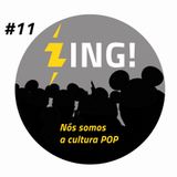 #11 - Nós Somos a Cultura POP