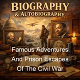 Famous Adventures And Prison Escapes Of The Civil War - Various
