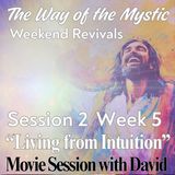 Session 2, Week 5 - The Way of the Mystic - Movie Gathering with David Hoffmeister