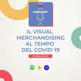 Il visual merchandising al tempo del Covid-19. Di Karin Zaghi