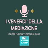 "I Venerdì della Mediazione" la nuova rubrica di ANMP