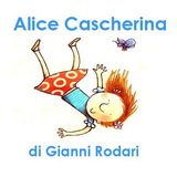 Alice Cascherina - Le Favolette di Alice di Gianni Rodari