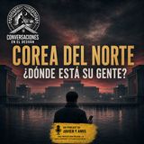Corea del Norte: ¿Dónde está su gente? | Javier Lopez Olmos