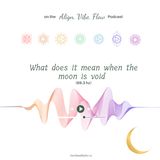 What Does It Mean When The Moon is Void in Astrology (69.3 hz)