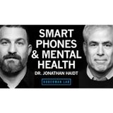 How Smartphones & Social Media Impact Mental Health & the Realistic Solutions _ Dr. Jonathan Haidt