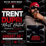 Trent Dupri Bonus Interview Most Hated