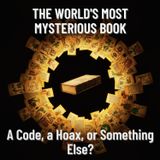 The World's Most MYSTERIOUS Book: A Code, a Hoax, or Something Else?