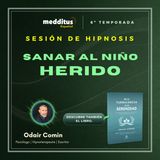 200 | Hipnosis para sanar al niño herido | Odair Comin