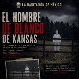 Historias Reales: El Hombre de Blanco de Kansas