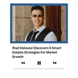 Riad Daloussi Discovers 5 Smart Estates Strategies For Market Growth