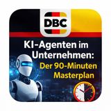 KI-Agenten im Unternehmen: Der 90-Minuten Masterplan