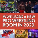 WWE Leads a New Pro Wrestling Boom in 2023 (ep.803)