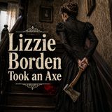 Lizzie Borden Took An Axe