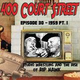 400 Court Street - Talking 1959 and Sean goes back 35 years this week to recap the episode of Championship Wrestling airing locally in 1984