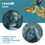 Raccolti 2023 - Tiziano Fratus e Cristina Converso "Homo radix"