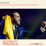 Así sería la Colombia de Abelardo de la Espriella