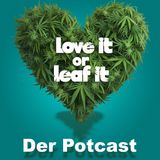 Love it or Leaf it - Der Potcast | Suchtprävention Update - Folge 5