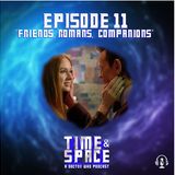 Episode 11 - Friends, Romans, Companions