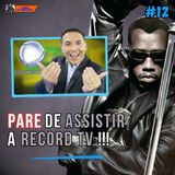 COMO A RECORDTV ESTÁ DESTRUINDO A CABEÇA DOS BOOMERS? (Relatando - 1ª Temp. EP 12)