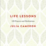 Big Blend Radio: Julia Cameron - Life Lessons: 125 Prayers and Meditations