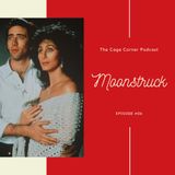 Moonstruck (1987) | The Cage Corner Podcast #6