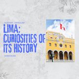 Lima: curiosities of its history