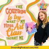 DBP 455: The Courage to Try – What My First Art Class Taught Me