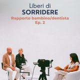 Liberi di Sorridere - Rapporto bambino/dentista