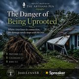 The Danger of Being Uprooted