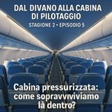Cabina pressurizzata: come sopravviviamo là dentro?