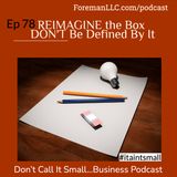 EP 78 Reimagine The Box, Don't Be Defined By It