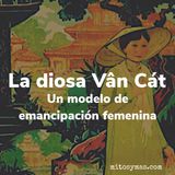 La historia de la diosa Van Cat: un modelo de emancipación femenina.