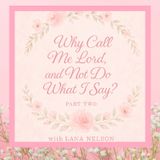 Episode 2 - (Repentance)  "Why Call Me Lord, and Not Do What I Say?" - Part 2