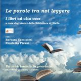 Le  parole tra noi leggere i libri ad alta voce - Un matrimonio in provincia seconda puntata