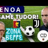 GENOA, c'è subito l'esame TUDOR. La JUVENTUS sfida il GRIFONE: da THIAGO MOTTA a IGOR, cosa cambia