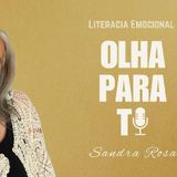 Por que é tão difícil escolher-te a ti prórpia? | podcast Olha para Ti #56 com Sandra Rosa