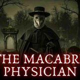 The Macabre Physician_ Plague Doctor Who Experiments on the Living