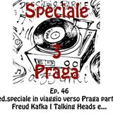 Pensieri e parole a 33 giri.speciale Praga: ep. 46 Freud Kafka i Talking Heads e..