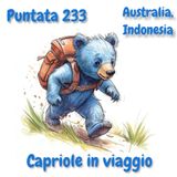 Puntata 233 - Capriole in viaggio - Australia, Indonesia
