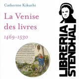 Catherine Kikuchi - La Venise des livres (1469-1530)