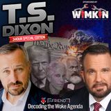 New Episode: TS Dixon Unplugged, The Woke Mind Viruses Exposed