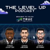 The Level Up Podcast by TFC Ep1
