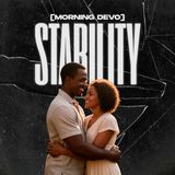 Stability [Morning Devo]