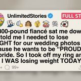 My 300-pound fiancé sat me down and told me I needed to lose WEIGHT [FULL STORY] - UnlimitedStories