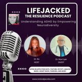 Understanding ADHD by Empowering Neurodiversity w/ Dr. Ravi Iyer