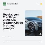 Toyota, yeni Corolla’yı 2028’den itibaren Çin’de üretmeyi planlıyor
