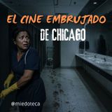 El Fantasma del Baño en un Cine de Chicago | Relato Paranormal Real | 1474 07