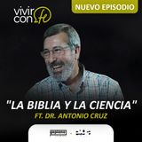 La Biblia y la Ciencia - Ft. Dr. Antonio Cruz